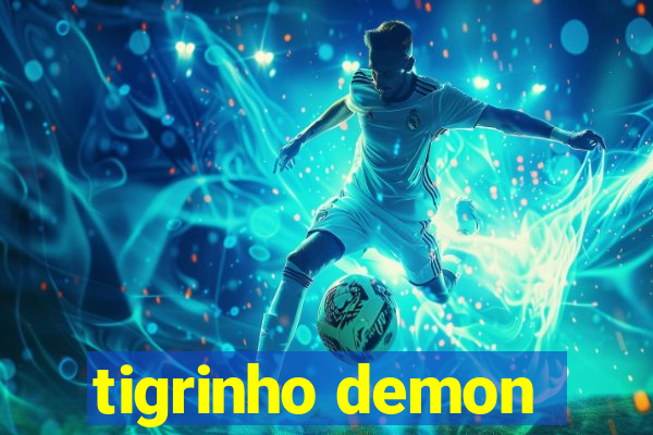 tigrinho demon